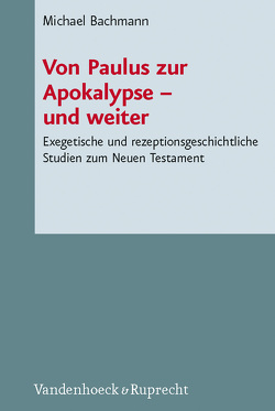 Von Paulus zur Apokalypse – und weiter von Bachmann,  Michael, Motzkus,  Th.