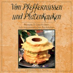 Von Pfeffernüssen und Platenkauken von Hoffmann,  Katrin, Hoffmann,  Peter, Pioch,  Jan