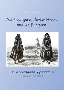 Von Predigern, Hofbesitzern und Wolfsjägern von Spurgat,  Günter