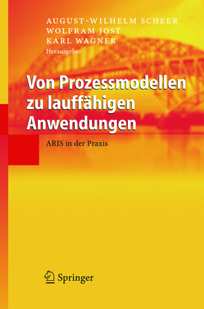 Von Prozessmodellen zu lauffähigen Anwendungen von Jost,  Wolfram, Scheer,  August-Wilhelm, Wagner,  Karl