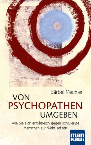 Von Psychopathen umgeben von Mechler,  Bärbel