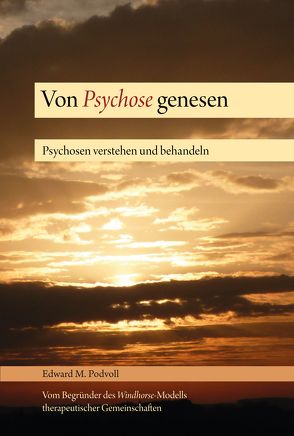 Von Psychose genesen von Borghardt,  Tilmann Lhündrup, Podvoll,  Edward M.