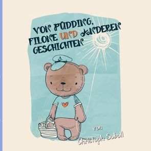 Von Püdding, Filone und anderen Geschichten von Soboll,  Christoph