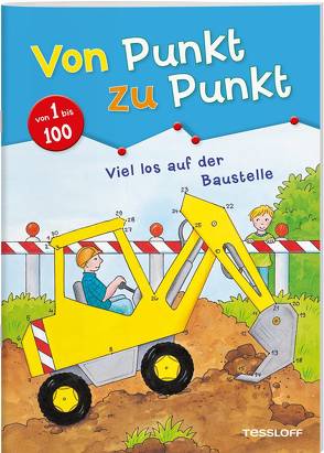 Von Punkt zu Punkt 1 bis 100. Viel los auf der Baustelle von Beurenmeister,  Corina