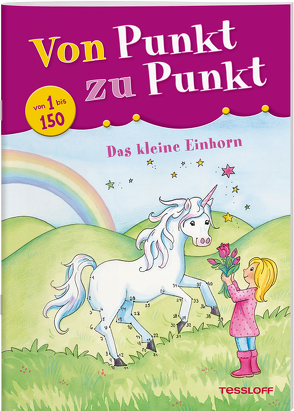 Von Punkt zu Punkt 1 bis 150. Das kleine Einhorn von Beurenmeister,  Corina