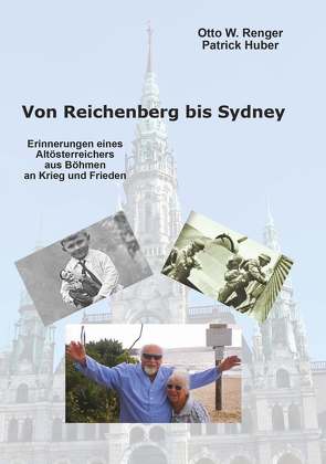 Von Reichenberg bis Sydney von Huber,  Patrick, Renger,  Otto W.