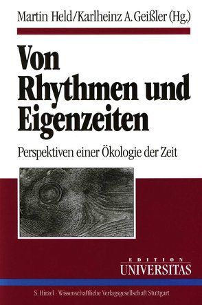 Von Rhythmen und Eigenzeiten von Adam,  B., Ebert,  D., Engelmann,  W., Geißler,  Karlheinz A., Haber,  W., Held,  M., Held,  Martin, Henckel,  D., Imhof,  A. E., Kümmerer,  K., Pastior,  O., Schönwiese,  C.-D., Steiger,  P.