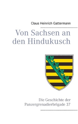 Von Sachsen an den Hindukusch von Gattermann,  Claus Heinrich