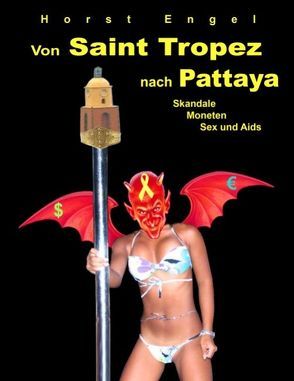 Von Saint Tropez nach Pattaya von Engel,  Horst