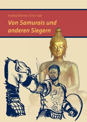 Von Samurais und anderen Siegern von Riemer,  Andrea, Vad,  Erich