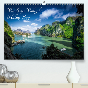 Von Sapa Valley bis Halong Bay (Premium, hochwertiger DIN A2 Wandkalender 2021, Kunstdruck in Hochglanz) von Gundlach,  Joerg