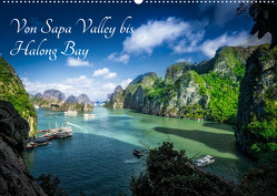 Von Sapa Valley bis Halong Bay (Wandkalender 2022 DIN A2 quer) von Gundlach,  Joerg