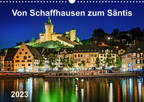 Von Schaffhausen zum Säntis (Wandkalender 2023 DIN A3 quer) von ap-photo