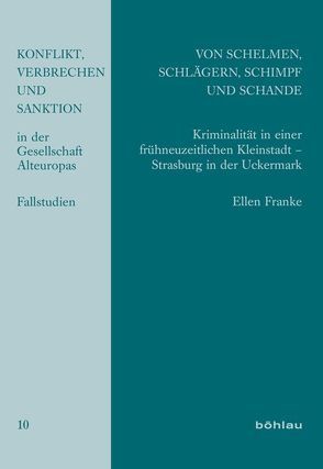 Von Schelmen, Schlägern, Schimpf und Schande von Franke,  Ellen