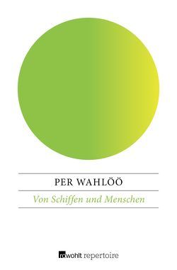 Von Schiffen und Menschen von Schultz,  Eckehard, Wahlöö,  Per