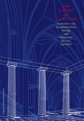 Von Schinkel bis van de Velde von Balus,  Wojciech, Bäringhausen,  Hendrik, Bednarek,  Andreas, Bock,  Sabine, Börsch-Supan,  Eva, Feist,  Peter H, Findeisen,  Peter, Hammer-Schenk,  Harold, Helten,  Leonhard, Hirsch,  Erhard, Höhne,  Dirk, Klinkott,  Manfred, Krause,  Walter, Krenzlin,  Ulrike, Laudel,  Heidrun, Maaz,  Bernhard, Meckseper,  Cord, Petsch,  Joachim, Philipp,  Klaus J, Riechwien,  Gerhard, Riemann,  Gottfried, Roch-Lemmer,  Irene, Schmitt,  Reinhard, Siebenbrodt,  Michael, Sisa,  Jósef, Spranger,  Britta, Tegethoff,  Wolf, Vogel,  Gerd H, Voss,  Gotthard, Wipprecht,  Ernst, Wirth,  Hermann