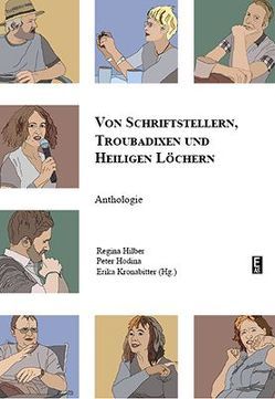 Von Schriftstellern, Troubadixen und Heiligen Löchern von Hilber,  Regina, Hodina,  Peter, Kronabitter,  Erika