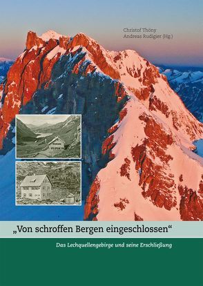 „Von schroffen Bergen eingeschlossen“ von Rudigier,  Andreas, Thöny,  Christof