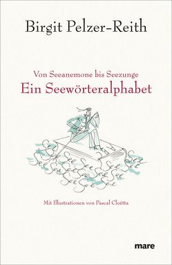 Von Seeanemone bis Seezunge von Cloëtta,  Pascal, Pelzer-Reith,  Birgit