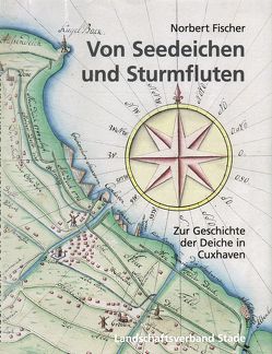 Von Seedeichen und Sturmfluten von Fischer,  Norbert, Wendowski-Schünemann,  Andreas