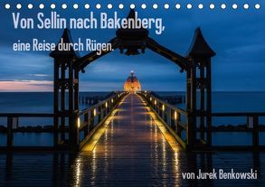 Von Sellin nach Bakenberg, eine Reise durch Rügen (Tischkalender 2018 DIN A5 quer) von Benkowski,  Jurek