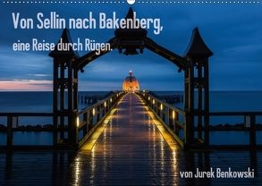 Von Sellin nach Bakenberg, eine Reise durch Rügen (Wandkalender 2018 DIN A2 quer) von Benkowski,  Jurek