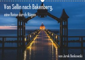 Von Sellin nach Bakenberg, eine Reise durch Rügen (Wandkalender 2019 DIN A3 quer) von Benkowski,  Jurek