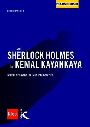 Von Sherlock Holmes bis Kemal Kayankaya von Wilczek,  Reinhard