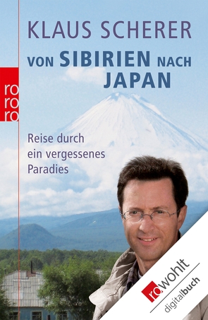 Von Sibirien nach Japan von Scherer,  Klaus, Schick,  Wolfgang