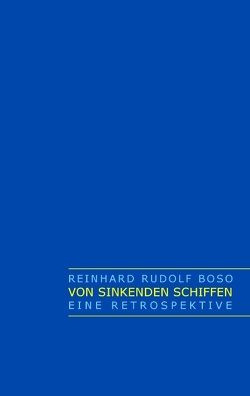 Von sinkenden Schiffen von Boso,  Reinhard Rudolf