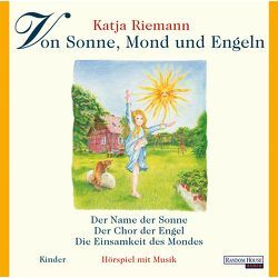 Von Sonne, Mond und Engeln von Riemann,  Katja