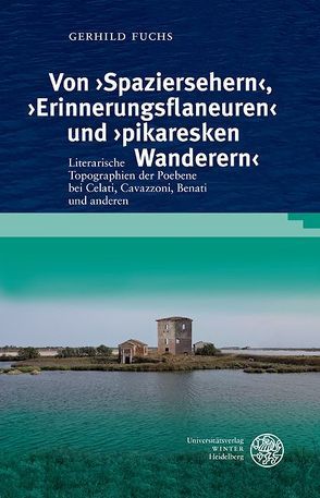 Von ‚Spaziersehern‘, ‚Erinnerungsflaneuren‘ und ‚pikaresken Wanderern‘ von Fuchs,  Gerhild