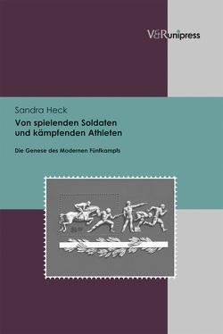 Von spielenden Soldaten und kämpfenden Athleten von Heck,  Sandra