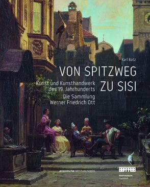 Von Spitzweg zu Sisi von Batz,  Karl, Lösel,  Christian, Ott,  Susanna