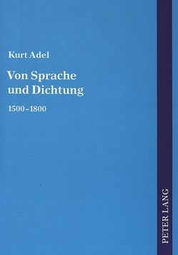 Von Sprache und Dichtung von Adel,  Kurt