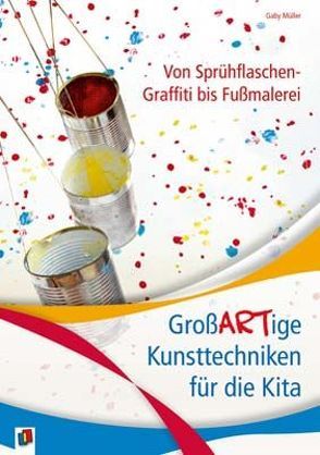 Von Sprühflaschen-Graffiti bis Fußmalerei von Müller,  Gaby