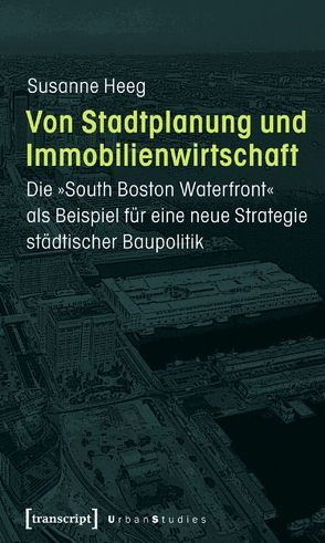 Von Stadtplanung und Immobilienwirtschaft von Heeg,  Susanne