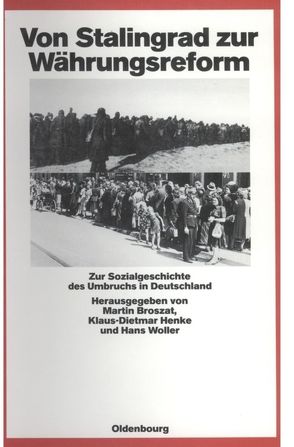 Von Stalingrad zur Währungsreform von Broszat,  Martin, Henke,  Klaus-Dietmar, Woller,  Hans