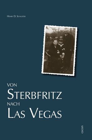 Von Sterbfritz nach Las Vegas von Schuster,  Henry D.