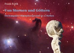 Von Sternen und Göttern von Fojtik,  Frank