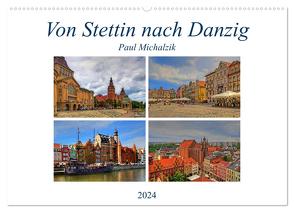 Von Stettin nach Danzig (Wandkalender 2024 DIN A2 quer), CALVENDO Monatskalender von Michalzik,  Paul