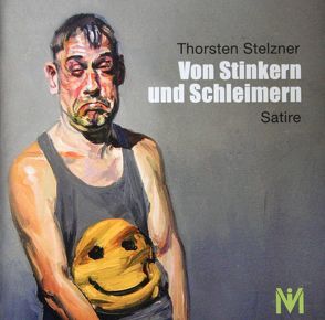 Von Stinkern und Schleimern von Lehnhof,  Ingo, Stelzner,  Thorsten