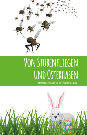 Von Stubenfliegen und Osterhasen von Nickel,  Sabrina