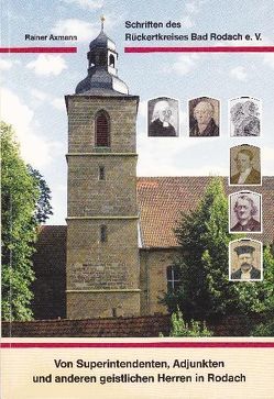 Von Superintendenten, Adjunkten und anderen geistlichen Herren in Rodach von Axmann,  Rainer