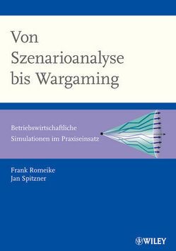 Von Szenarioanalyse bis Wargaming von Romeike,  Frank, Spitzner,  Jan