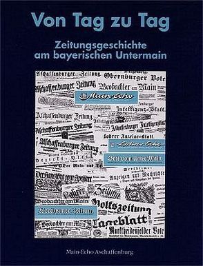 Von Tag zu Tag von Eymann,  Klaus, Felckenstein,  Klaus, Klotz,  Martin, Koerner,  Peter, Krämer,  Werner, Oswald,  Friedrich, Pfeifer,  Ernst, Raab,  Jens, Reis,  Stefan, Spies,  Hans B, Teufel,  Helmut