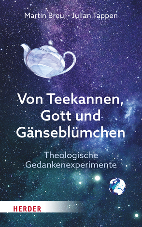 Von Teekannen, Gott und Gänseblümchen von Breul,  Martin, Tappen,  Julian