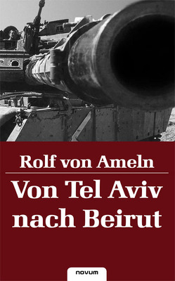 Von Tel Aviv nach Beirut von von Ameln,  Rolf