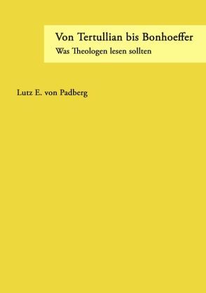 Von Tertullian bis Bonhoeffer von Padberg,  Lutz E. von