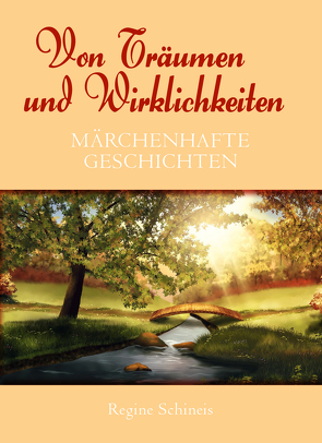 Von Träumen und Wirklichkeiten von Schineis,  Regine